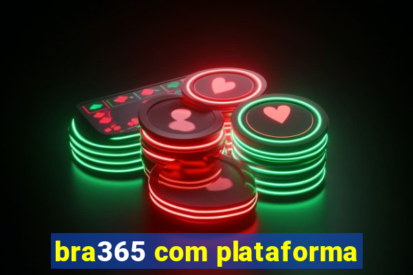 bra365 com plataforma